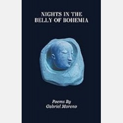 Nights in the Belly of Bohemia (Gabriel Moreno)